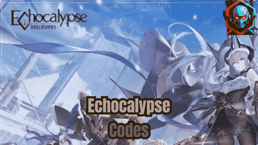 echocalypse-codes