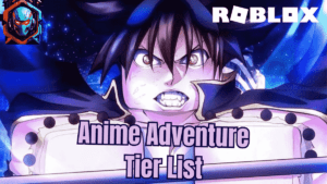 anime-adventures-tier-list