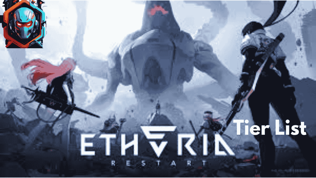 Etheria Restart Tier List & Reroll Guide June 2025: Dominate the Meta ...